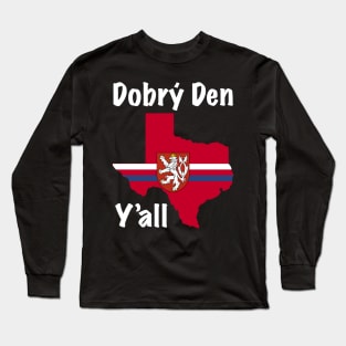 Dobry Den Y'all Texas Czech Heritage Long Sleeve T-Shirt